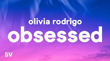 Olivia Rodrigo - obsessed (Lyrics)