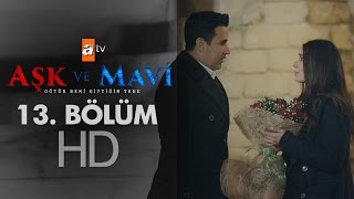 Aşk Ve Mavi 13 Bölüm - Atv