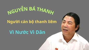 Nguyễn Bá Thanh Và Những Câu Nói Để Đời Gây Chấn Động