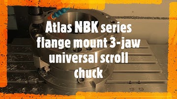 Best chuck for your mill on the planet!  NBK series flange mount 3-jaw manual scroll chuck by Atlas