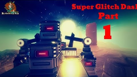 Super Glitch Dash Gameplay Walkthrough Part 1 || Tutorial