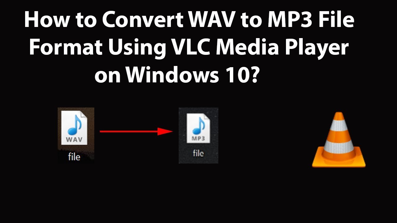 How to Convert WAV to MP3 File Format Using VLC Media... - youtube