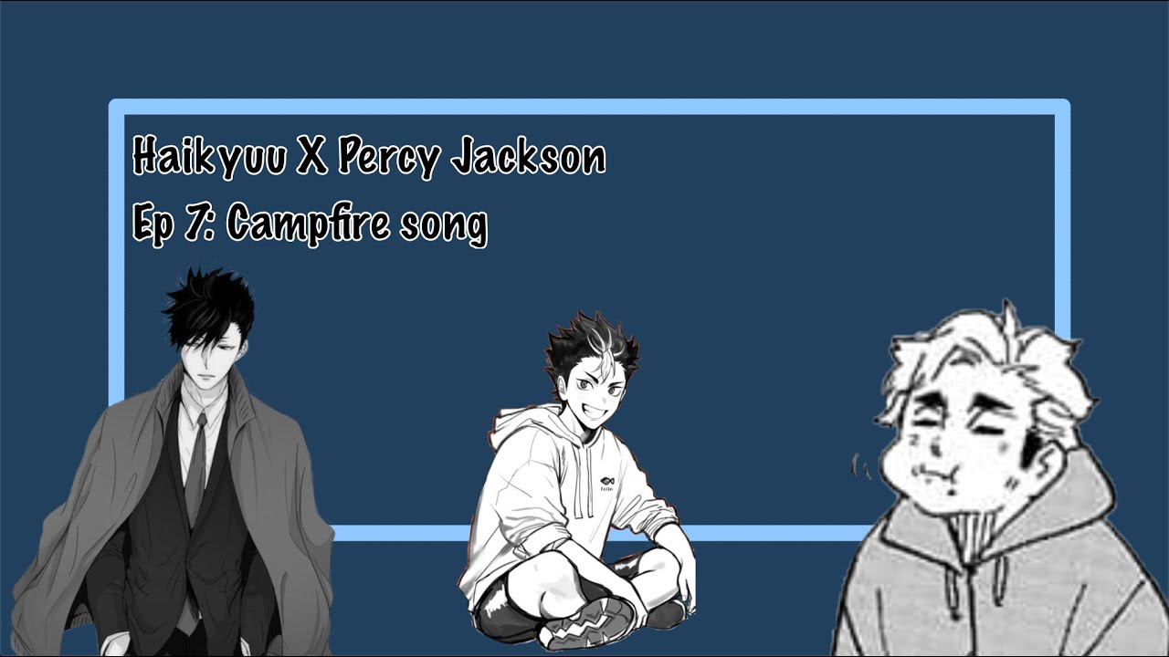 Haikyuu Text [] Campfire song (Hq X PJ) [] That . Idiotic . Girl