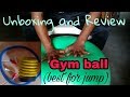 Unboxing and Review of Gym ball( best for jump)