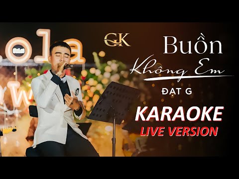 Video KARAOKE Buồn Không Em - Đạt G (LIVE VERSION) - youtube
