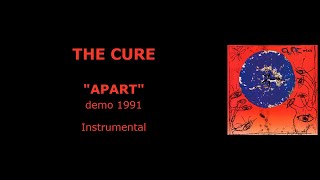 THE CURE “Apart” — Demo (Instrumental)