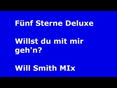 Fünf Sterne Deluxe   Willst du mit mir geh'n Will Smith Mix