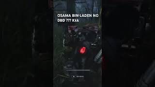 Osama bin Laden no Dead by Daylight ? kkkk