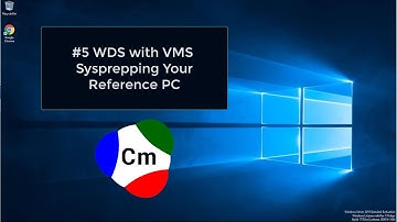 #5 WDS with VMs - Sysprep Your Windows Reference PC