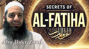 The Heart of the Quran: Reflections on Al-Fatiha | Abu Bakr Zoud