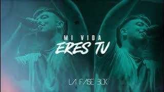 La Fase Buk - Mi Vida Eres Tú