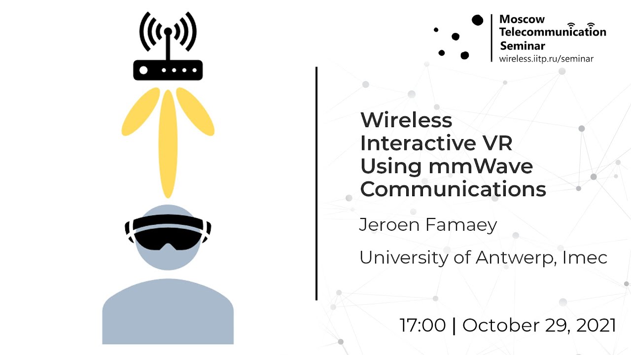 Jeroen Famaey – Wireless Interactive VR Using mmWave Communications