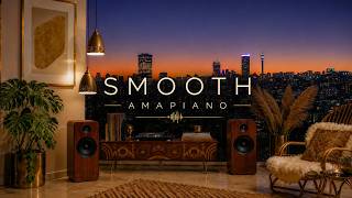 Smooth Amapiano | The Smooth Lounge Amapiano Music That Lifts Your Mood Into Late Light Groove