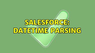 Salesforce: Datetime parsing Net Worth