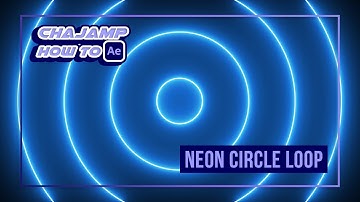 CHAjAMP How To: ทำไฟนีออนวงกลมขยายแบบ Loop ด้วยโปรแกรม After Effect