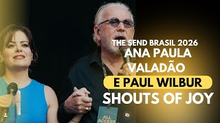 ANA PAULA VALADÃO E PAUL WILBUR | HÁ ALEGRIA (SHOUTS OF JOY) THE SEND 2026