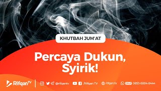 Download Lagu [Khutbah Jum'at] Percaya Dukun, Syirik! - Ustadz Khairullah Anwar Luthfi
