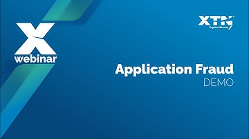 Xwebinar | Application Fraud DEMO