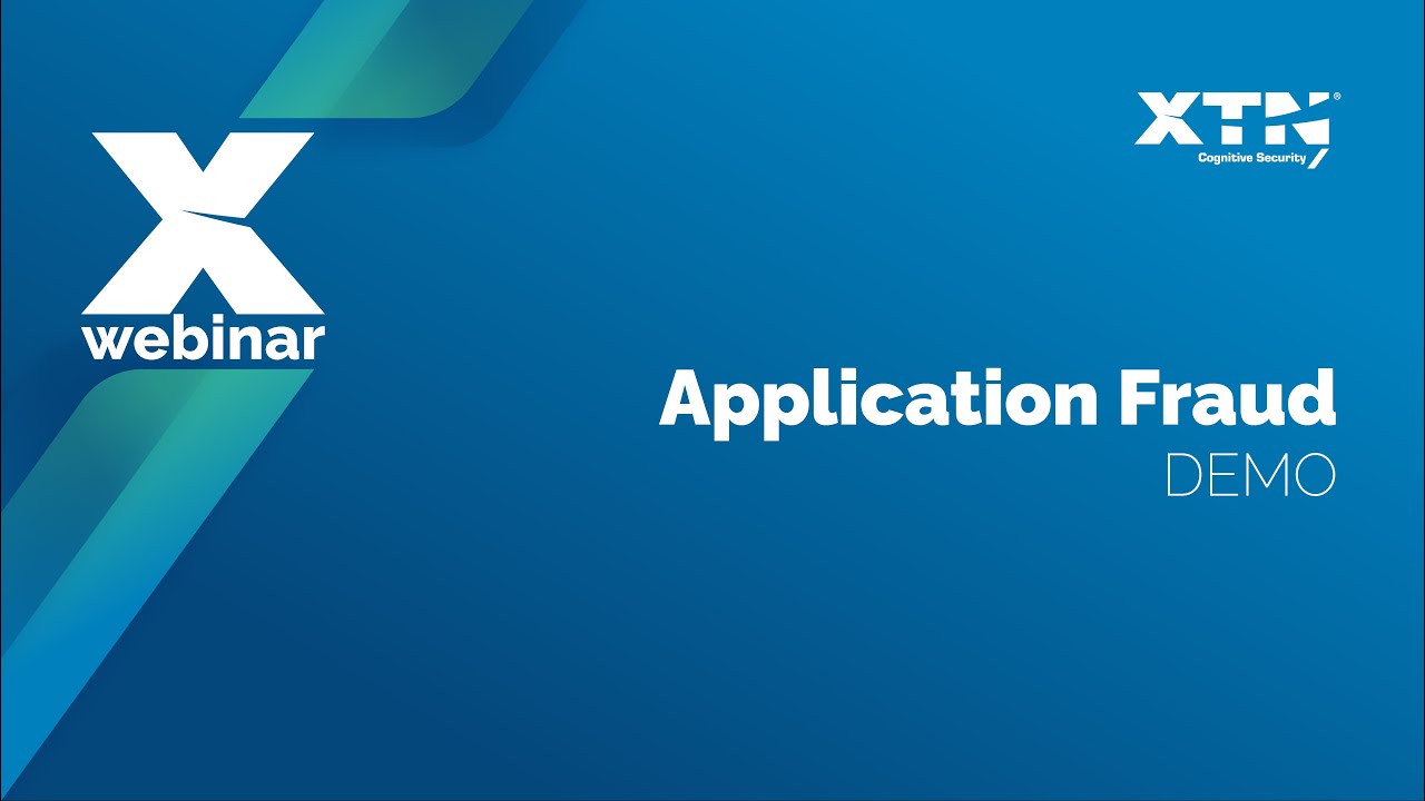 Xwebinar | Application Fraud DEMO