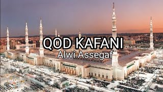 ALWI ASSEGAF - QOD KAFANI(LIRIK DAN TERJEMAHAN)