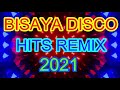 Bisaya disco hits remix 2021  bisaya song