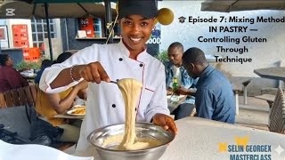 🎓 Episode 7: Mixing Methods in Pastry — Controlling Gluten Through Technique