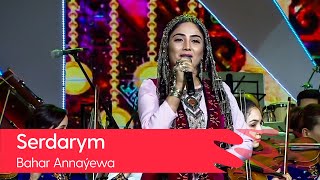 Bahar Annayewa - Serdarym | 2021