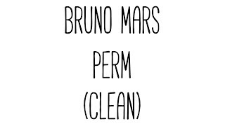 Bruno Mars - Perm (Clean) chords