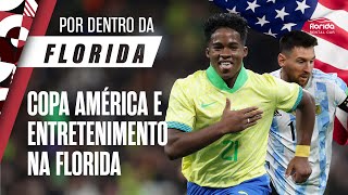 POR DENTRO DA FLÓRIDA -  CONMEBOL COPA AMÉRICA USA 2024 + O QUE VAI ROLAR NESTA SEMANA 29/04 A 05/05