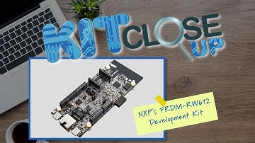 Kit Close-Up: Wired & Wireless Capabilities of the NXP FRDM-RW612
