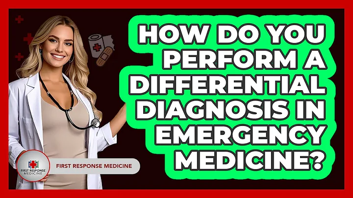 How Do You Perform A Differential Diagnosis In Emergency Medicine? - First Response Medicine