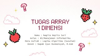 Tugas Logika Algoritma (Susulan) - Array 1 Dimensi