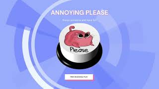 Annoying Please Button