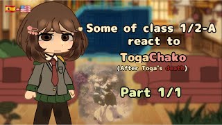 "Some of class 1/2-A react to Togachako (After Toga's death" | 🇪🇸-🇺🇲 | Part 1/1 | ☆Ashlymha☆