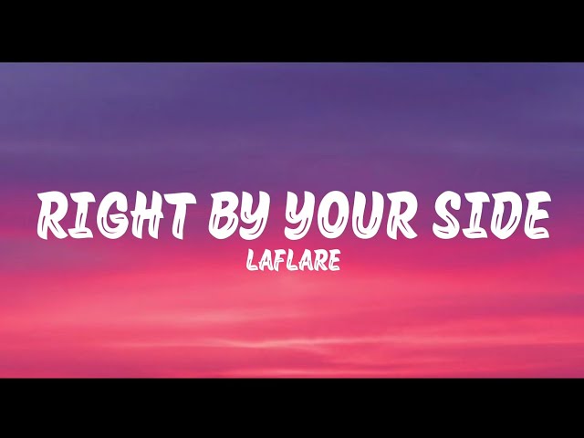LAFLARE – RIGHT BY YOUR SIDE 🌴❤️ (Lyrics)