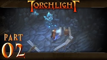 Torchlight - Part 2 - Orden Mine!
