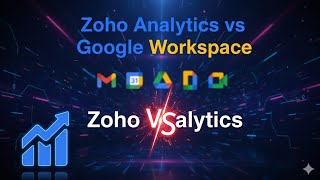 “Zoho Analytics VS Google Workspace | AI-संचालित बिजनेस सूट की पूरी तुलना | #emailcomparison 