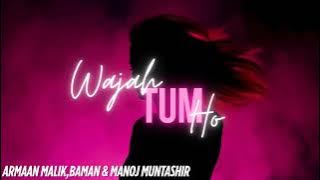 Wajah Tum Ho: Armaan Malik, Baman & Manoj Muntashir