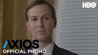 AXIOS on HBO: Jared Kushner (Season 2 Episode 1 Promo) | HBO