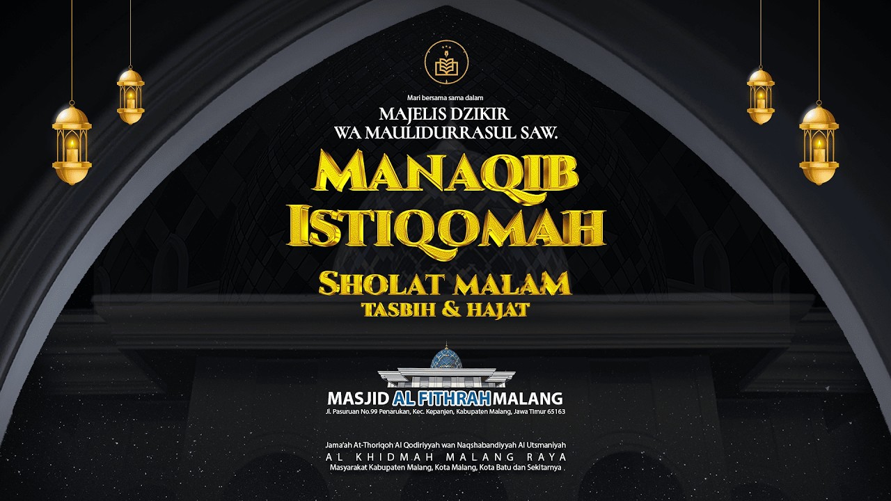 🔴 MAJLIS DZIKIR MANAQIB ISTIQOMAH & SHOLAT MALAM (SHOLAT TASBIH & HAJAT) MASJID AL FITHRAH MALANG