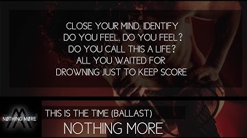 Nothing More - This Is The Time (Ballast) (Lyrics)