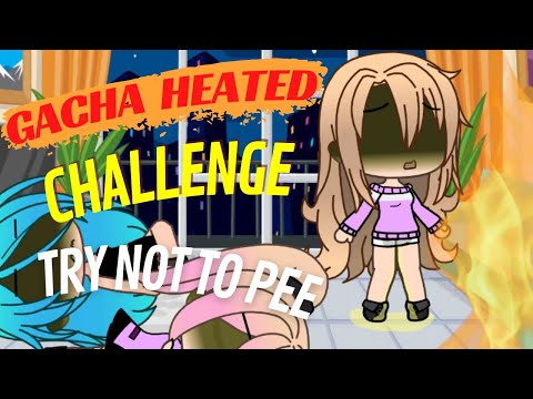 ✨Gacha Heated Challenge *Try Not To Pee* #gacha