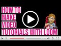 How to Make Video Tutorials with Loom