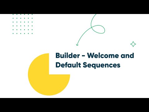 Welcome and Default Sequences
