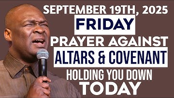 [Friday, 19th September 2025] Prayer to Destroy Evil Altars, Curses & Delay | Apostle Joshua Selman