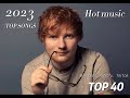 Top 40  2023 hot songs  maroon 5 ed sheeran miley cyrus dua lipa shawn mendes adele