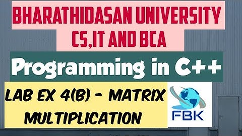 Lab Exercise 4(b) - Matrix Multiplication | Operator Overloading