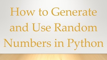 How to Generate and Use Random Numbers in Python