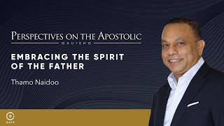 POA Gauteng - Embracing the Spirit of the Father - 7 May 2024