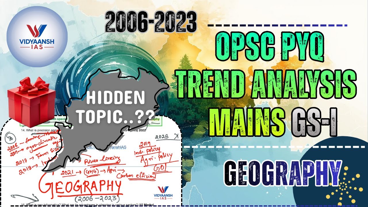 “OPSC OAS MAINS PYQs Trend Analysis GS-I |  Geography - Odisha ( Hidden Themes)🔥